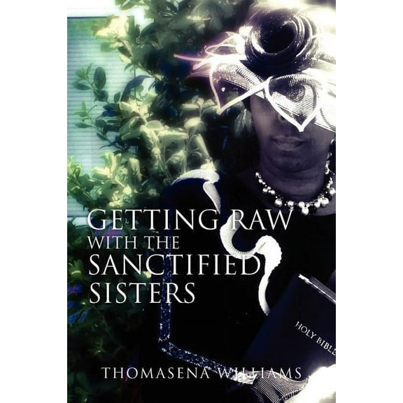 Getting Raw With the Sanctified Sisters (Paperback)