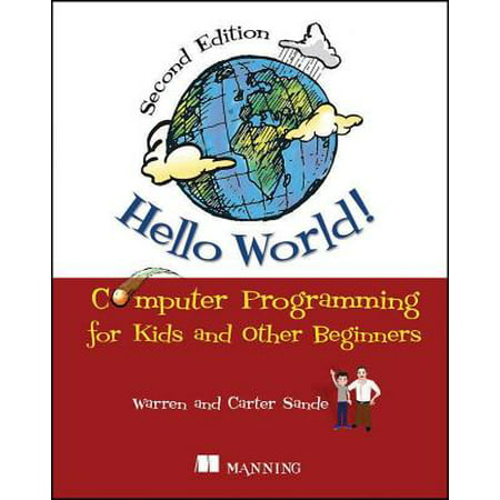 Hello World! : Computer Programming for Kids and Other