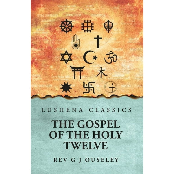 The Gospel of the Holy Twelve, (Paperback)