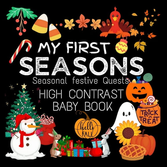 High Contrast Baby Book for Babies High Contrast Baby Book - Seasons: My First Seasons For Newborn, Babies, Infants High Contrast Baby Book of Seasons Blac, (Paperback)