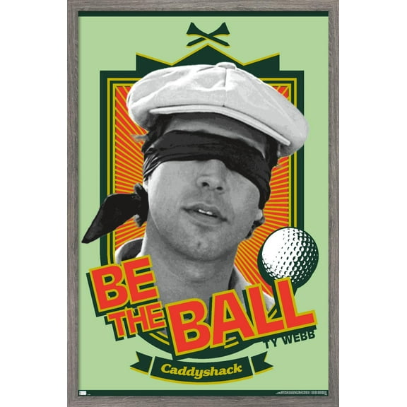 Caddyshack - Be the Ball Wall Poster, 14.725" x 22.375", Framed