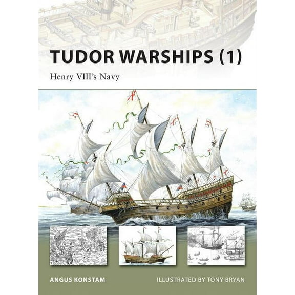 New Vanguard: Tudor Warships (1) : Henry VIII’s Navy (Paperback)