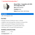 thumbnail image 2 of Blower Motor - Compatible with 2008 - 2010 Dodge Ram 5500 2009, 2 of 2