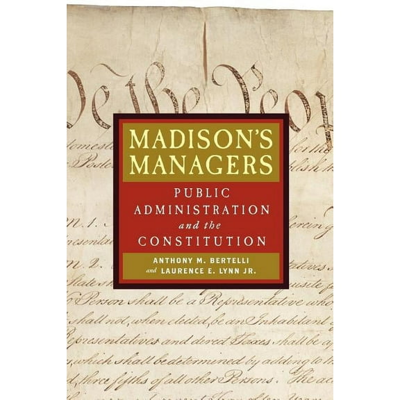 Johns Hopkins Studies in Governance and  Madison's Managers: Public Administration and the Constitution, (Paperback)