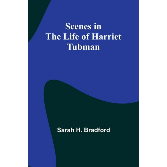 Scenes in the Life of Harriet Tubman, (Paperback)