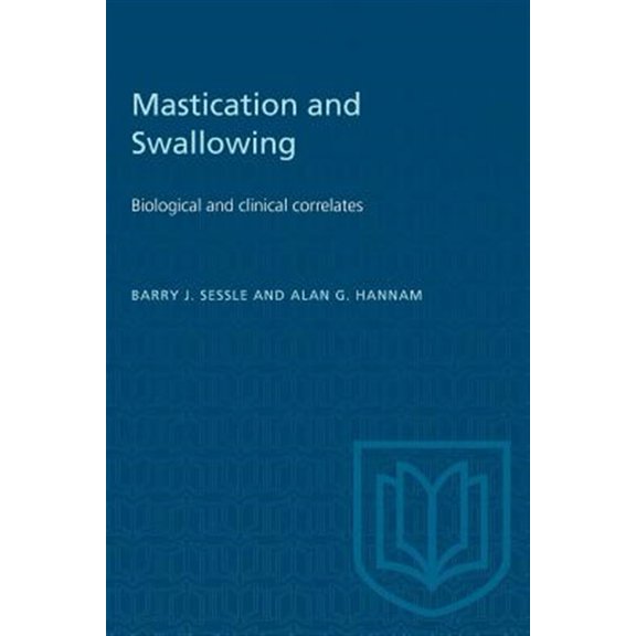 Pre-Owned Heritage: Mastication and Swallowing: Biological and clinical correlates (Paperback)