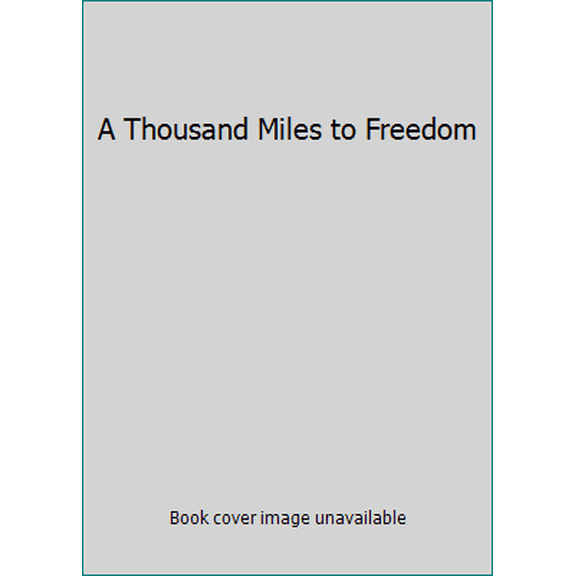 Pre-Owned A Thousand Miles to Freedom (Paperback) 9780673625977
