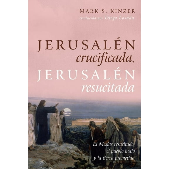 Jerusalén crucificada, Jerusalén resucitada (Paperback)
