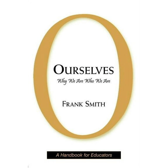 Ourselves: Why We Are Who We Are, (Paperback)
