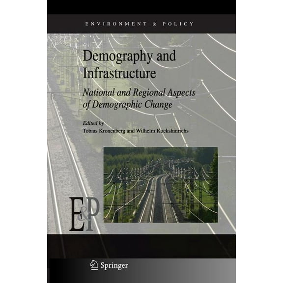 Environment & Policy Demography and Infrastructure: National and Regional Aspects of Demographic Change, Book 51, (Paperback)