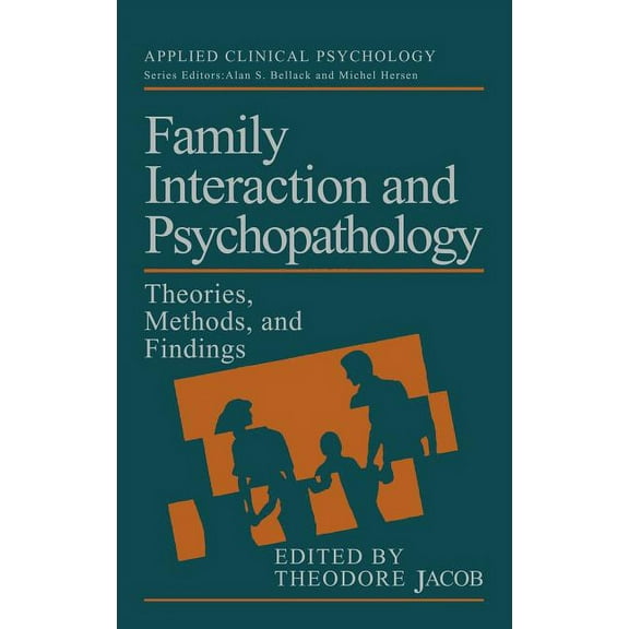 NATO Science Series B: Family Interaction and Psychopathology: Theories, Methods and Findings, (Hardcover)