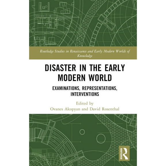 Routledge Studies in Renaissance and Ear Disaster in the Early Modern World: Examinations, Representations, Interventions, (Hardcover)