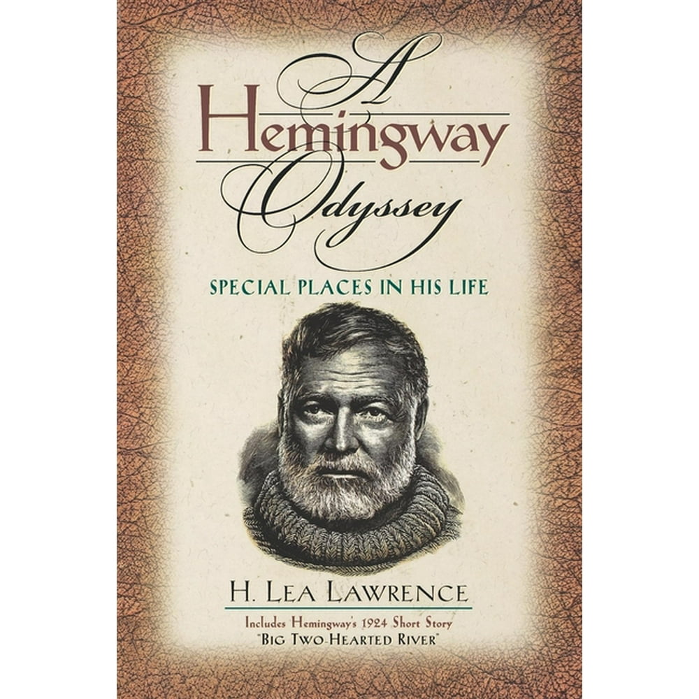 A Hemingway Odyssey Special Places in His Life (Paperback)