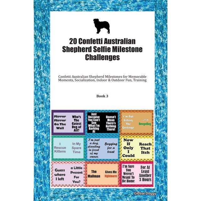 20 Confetti Australian Shepherd Selfie Milestone Challenges Confetti