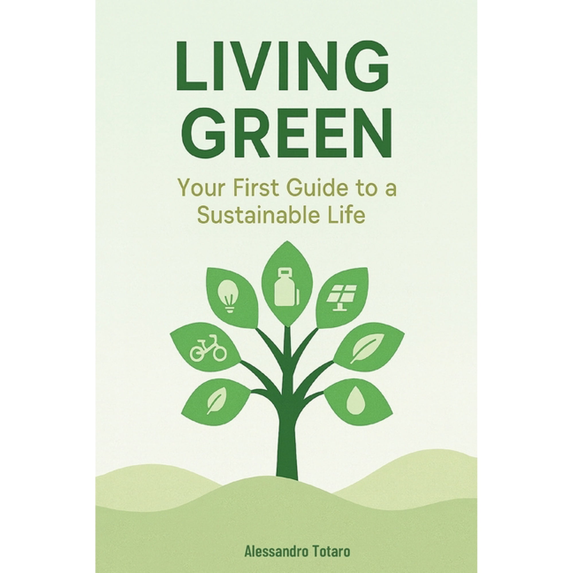 Living Green - From Chaos to Change Living Green: Your First Guide to a Sustainable Life, Book 1, (Paperback)