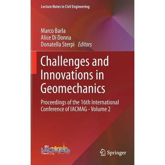 Lecture Notes in Civil Engineering Challenges and Innovations in Geomechanics: Proceedings of the 16th International Conference of Iacmag - Volume 2, Book 126, (Hardcover)