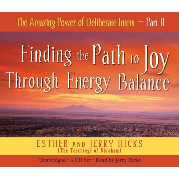 The Amazing Power of Deliberate Intent 4-CD: Part II: Finding the Path to Joy Through Energy, (Audiobook)