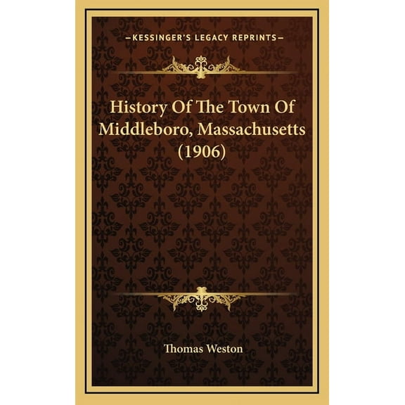 History Of The Town Of Middleboro, Massachusetts (1906) (Hardcover)