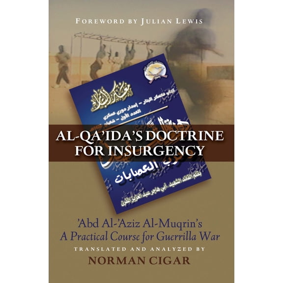 Pre-Owned Al-Qa'ida's Doctrine for Insurgency: Abd Al-Aziz Al-Muqrin's a Practical Course for Guerrilla War (Hardcover) 1597972525 9781597972529