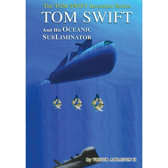 4-Tom Swift and the Oceanic SubLiminator (HB), (Hardcover)