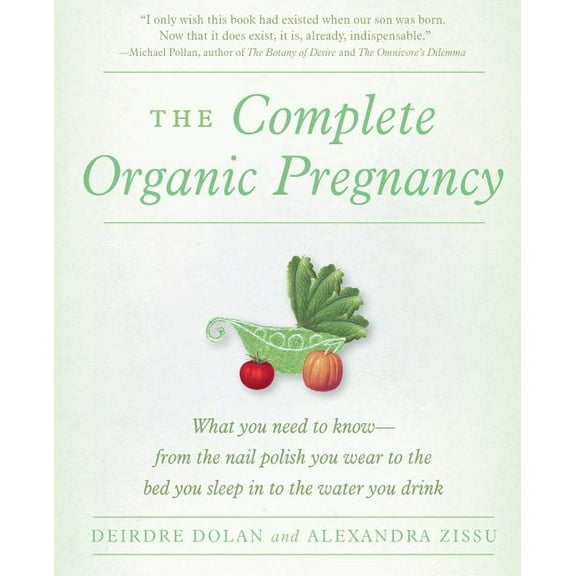 The Complete Organic Pregnancy, (Paperback)