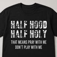 thumbnail image 3 of Half Hood Half Holy Graphic T-Shirt, Pray With Me Don't Play With Me Tee, 3 of 9
