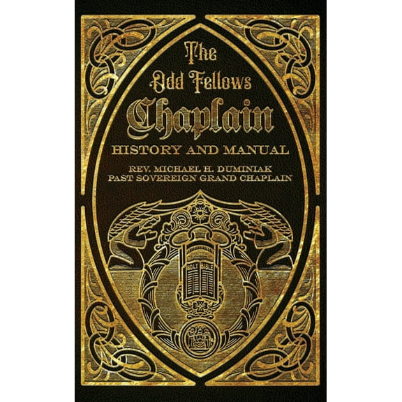 The Odd Fellows Chaplain History and Manual, (Hardcover)