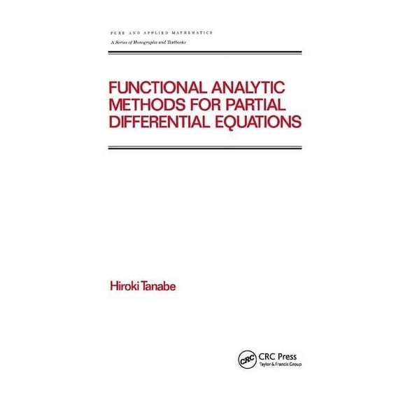 Chapman & Hall/CRC Pure and Applied Math Functional Analytic Methods for Partial Differential Equations, (Paperback)