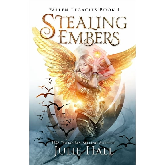 Fallen Legacies Stealing Embers, Book 1, (Paperback)