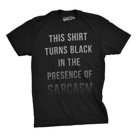 Mens Shirt Turns Black Prescense of Sarcasm Funny T shirts Novelty Cool T