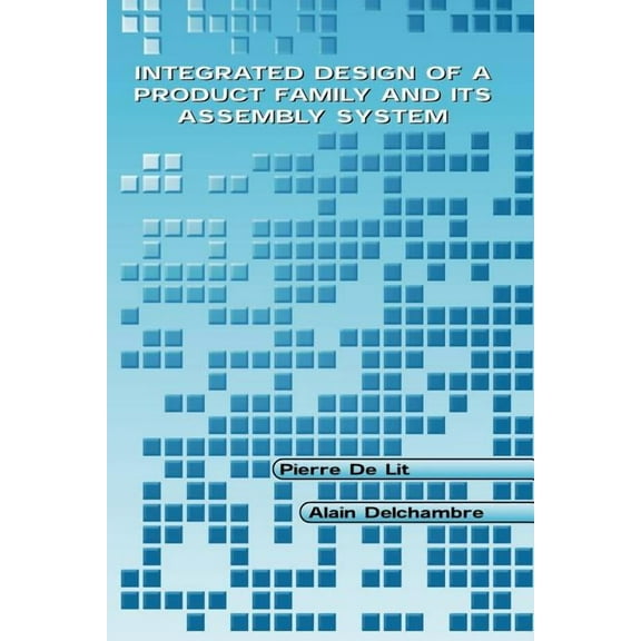 Integrated Design of a Product Family and Its Assembly System, (Hardcover)