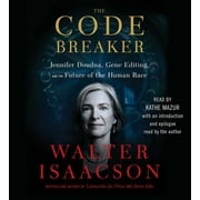 The Code Breaker : Jennifer Doudna, Gene Editing, and the Future of the Human Race (CD-Audio)