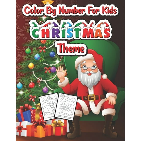 Color by number for kids Christmas theme : Fun Coloring Activities with Santa Claus, Reindeer, Snowmen and Many More (Paperback)