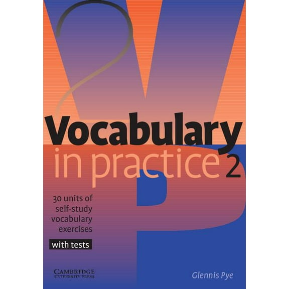 Vocabulary in Practice Vocabulary in Practice 2: 30 Units of Self-Study Vocabulary Exercises with Tests, (Paperback)