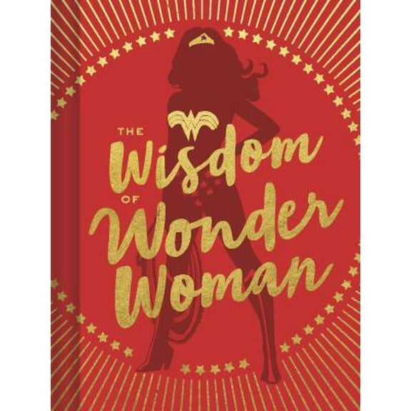 Pre-Owned The Wisdom of Wonder Woman (Wonder Woman Book, Superhero Book, Pop Culture Books) (Hardcover) 1452173958 9781452173955