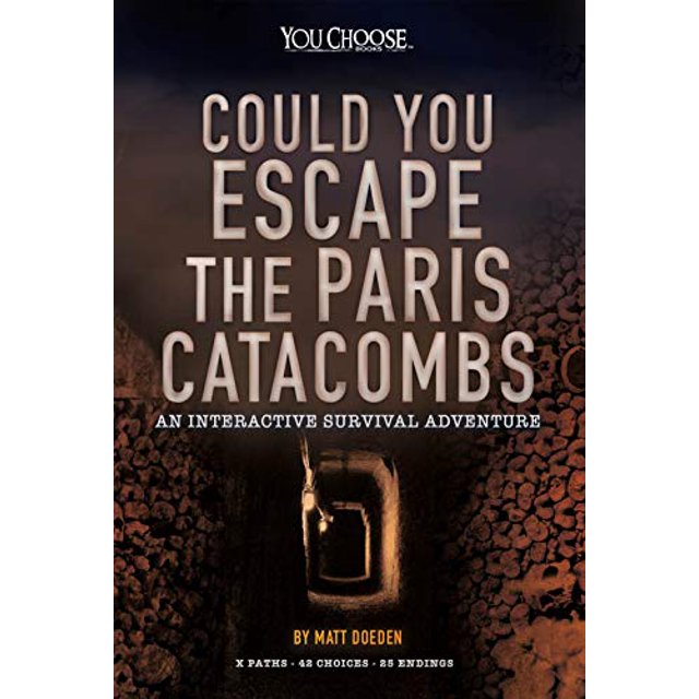 Could You Escape the Paris Catacombs?: An Interactive Survival Adventure (You Choose: Can You Escape?)