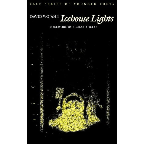 Yale Series of Younger Poets: Icehouse Lights (Hardcover)
