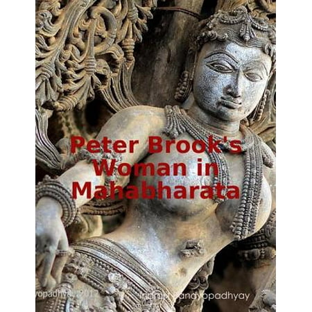 Peter Brook's Woman in Mahabharata - eBook