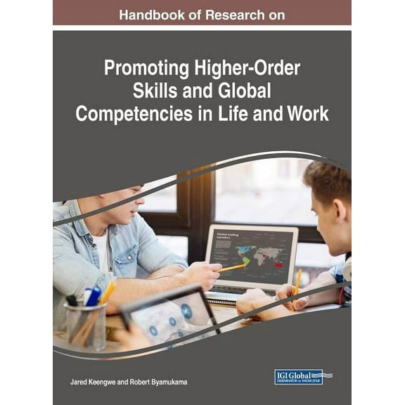 Handbook of Research on Promoting Higher-Order Skills and Global Competencies in Life and Work (Hardcover)
