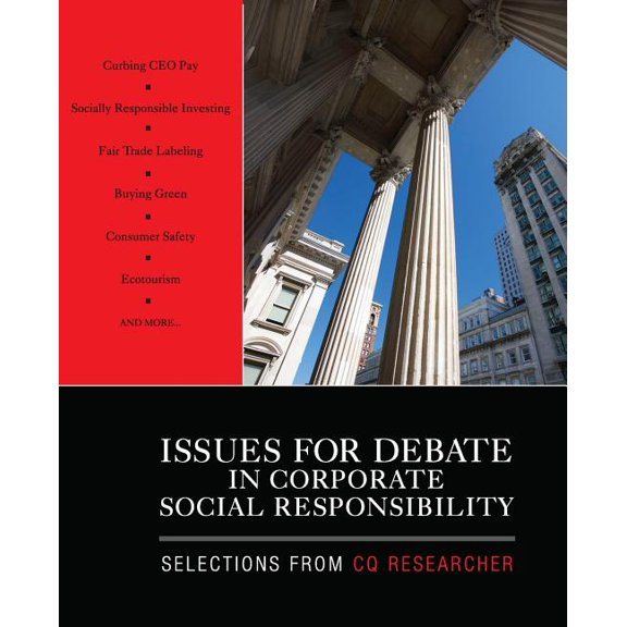 Issues for Debate in Corporate Social Responsibility: Selections from CQ Researcher, (Paperback)