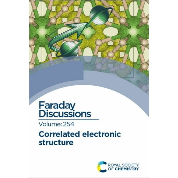 Faraday Discussions Correlated Electronic Structure: Faraday Discussion 254, Book 254, (Hardcover)