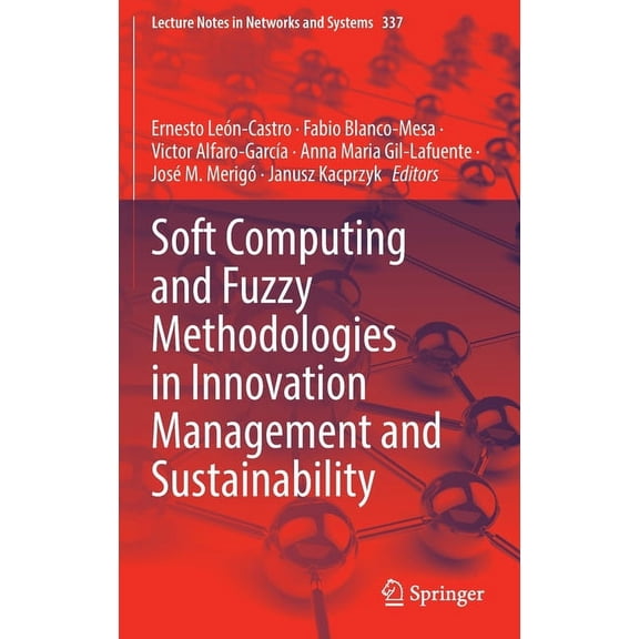 Lecture Notes in Networks and Systems Soft Computing and Fuzzy Methodologies in Innovation Management and Sustainability, Book 337, (Hardcover)