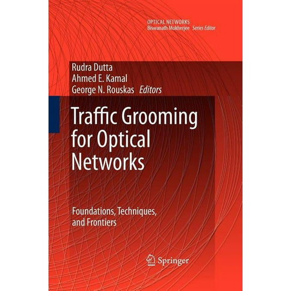 Optical Networks Traffic Grooming for Optical Networks: Foundations, Techniques and Frontiers, (Paperback)