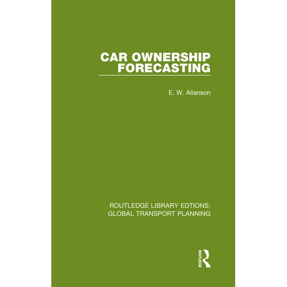 Routledge Library Edtions: Global Transp Car Ownership Forecasting, Book 2, (Hardcover)