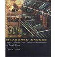 thumbnail image 1 of Measured Excess: Status, Gender, and Consumer Nationalism in South Korea, 1 of 1