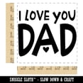 thumbnail image 2 of I Love You Dad Father's Day Birthday Square Rubber Stamp Stamping Scrapbooking Crafting - Medium 1.75in, 2 of 7