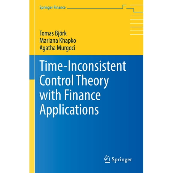 Springer Finance Time-Inconsistent Control Theory with Finance Applications, (Paperback)