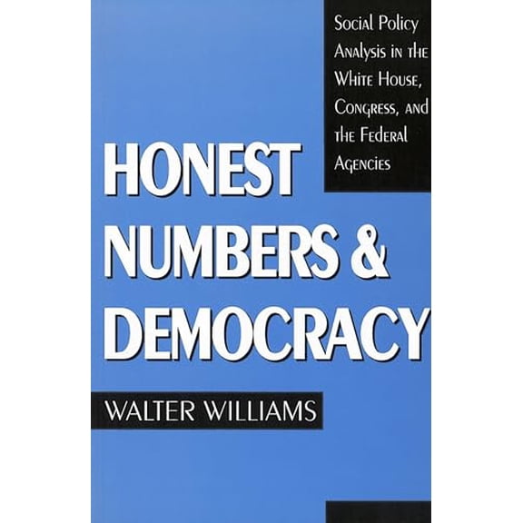 Pre-Owned Honest Numbers and Democracy: Social Policy Analysis in the White House, Congress, and the Federal Agencies (Paperback) 0878406840 9780878406845