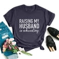 thumbnail image 2 of YHAJDS Women's Short Sleeve Tops Raising My Husband Is Exhausting Letter Print Round Neck Tee, 2 of 4