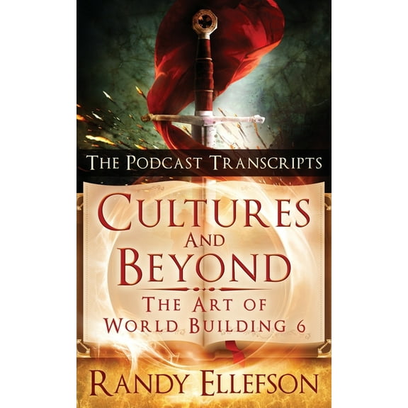 Art of World Building Cultures and Beyond: The Podcast Transcripts, Book 6, (Paperback)